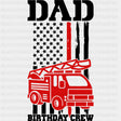 Dad Birthday Crew Red Truck - Fire Department DTF Transfers ready2transfer Dark Color Design (See Imaging)