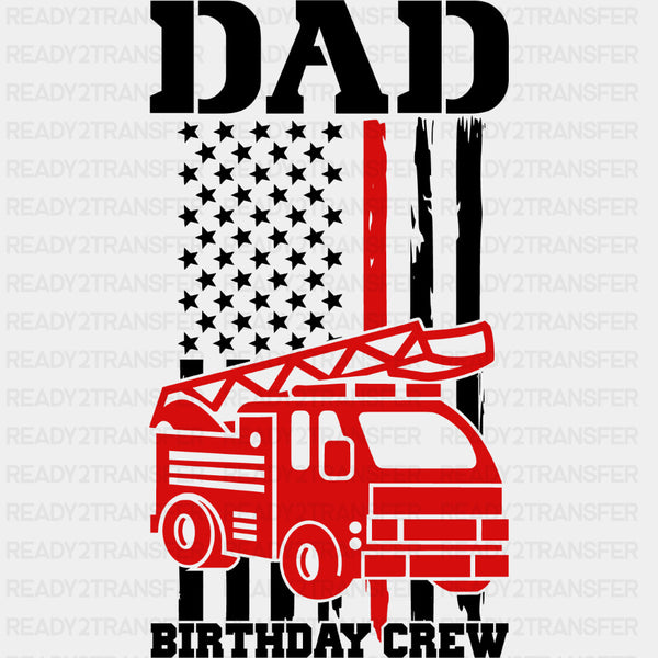 Dad Birthday Crew Red Truck - Fire Department DTF Transfers