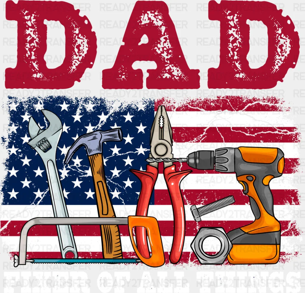 Dad Fixer Of All Things US Flag - Father’s Day DTF Transfer