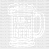 Dad Needs Beer Design Father’s Day Dtf Transfer Adult Unisex - S & M (10’) / White