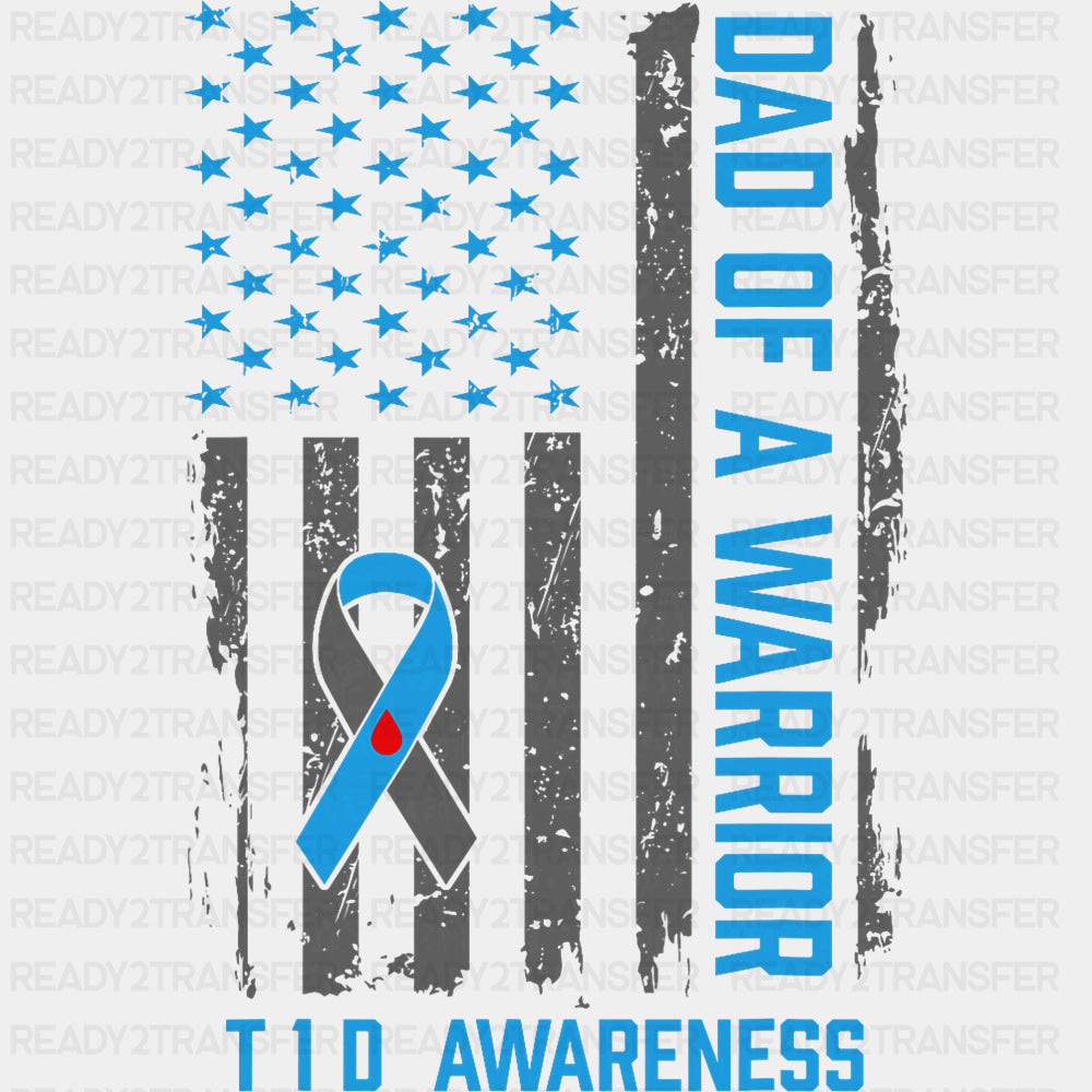 Dad Of A Warrior T1D Awareness - Diabetes DTF Transfers ready2transfer
