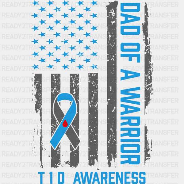 Dad Of A Warrior T1D Awareness - Diabetes DTF Transfers