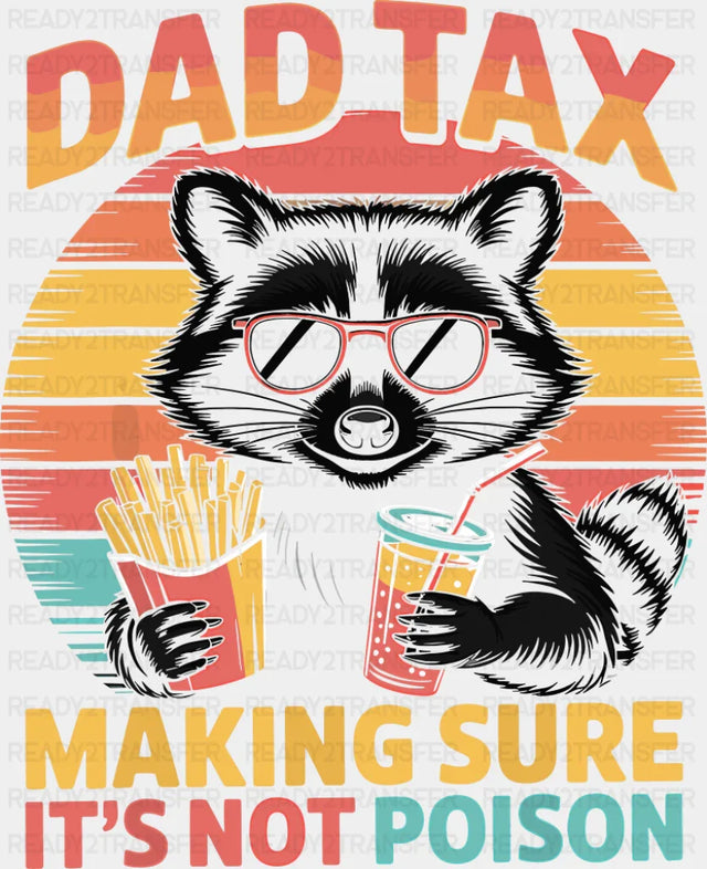Dad Tax Making Sure It’s Not Poison - Father’s Day DTF Transfer Adult Unisex - S & M (10’’) / Dark Color Design (See