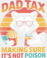 Dad Tax Making Sure It’s Not Poison - Father’s Day DTF Transfer Adult Unisex - S & M (10’’) / Light Color Design (See