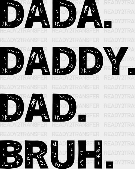 Dada Daddy Dad Bruh Father’s Day Dtf Transfer Adult Unisex - S & M (10’) / Black