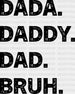 Dada Daddy Dad Bruh Father's Day DTF Transfer ready2transfer Black