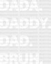 Dada Daddy Dad Bruh Father's Day DTF Transfer ready2transfer White