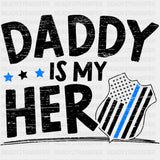 Daddy Is My Hero - Police DTF Transfers ready2transfer Dark Color Design (See Imaging)