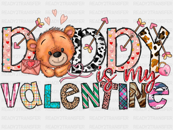 DADDY IS MY VALENTINE DTF Transfer