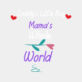 Daddy's Little Boy Mama's Whole World B&W - Baby DTF Transfer ready2transfer Light Color Design (See Imaging)