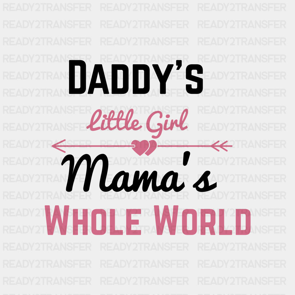 Daddy's Little Girl, Mama's Whole World - Baby DTF Transfer ready2transfer Dark Color Design (See Imaging)