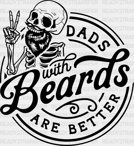 Dads With Beards Are Better Father’s Day Dtf Transfer Adult Unisex - S & M (10’) / Black