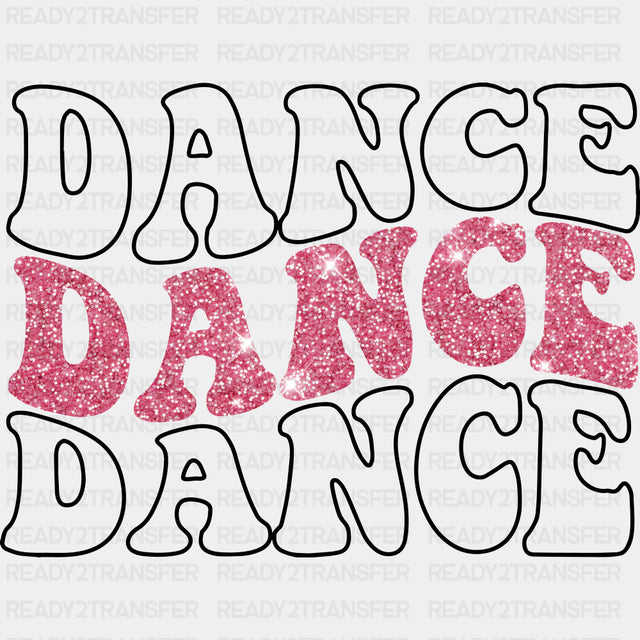 Dance Dance Dance - Dancing DTF Transfers ready2transfer Dark Color Design (See Imaging)