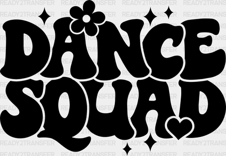 Dance Squad - Dancing Dtf Heat Transfer Adult Unisex S & M (10’’) / Dark Color Design (See Imaging)