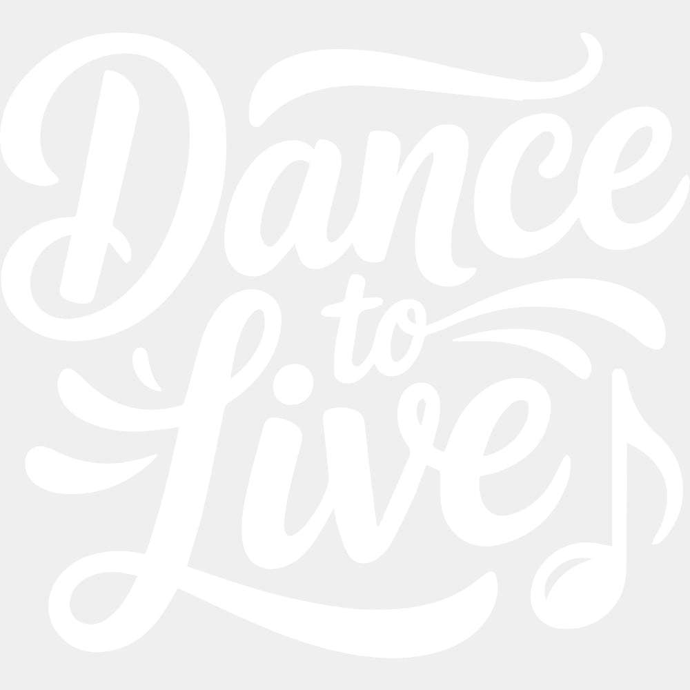 Dance To Live - Music DTF Transfers ready2transfer Light Color Design (See Imaging)