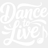Dance To Live - Music DTF Transfers ready2transfer Light Color Design (See Imaging)