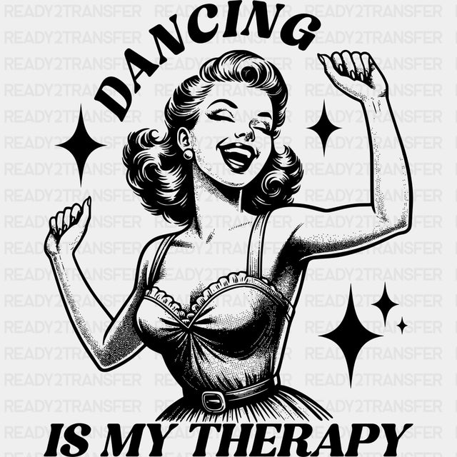 Dancing Is My Therapy, Vintage Design - Dancing DTF Transfers ready2transfer Dark Color Design (See Imaging)
