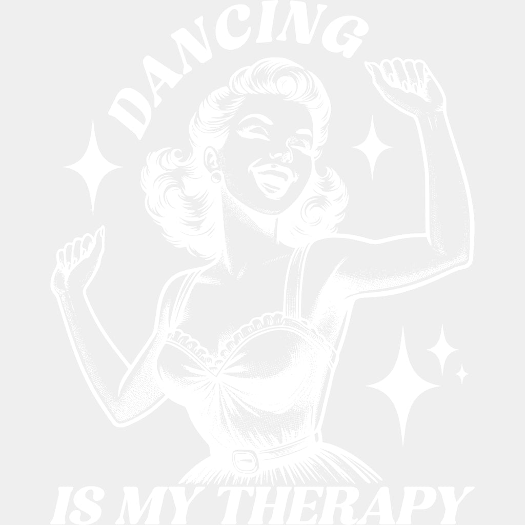 Dancing Is My Therapy, Vintage Design - Dancing DTF Transfers ready2transfer Light Color Design (See Imaging)