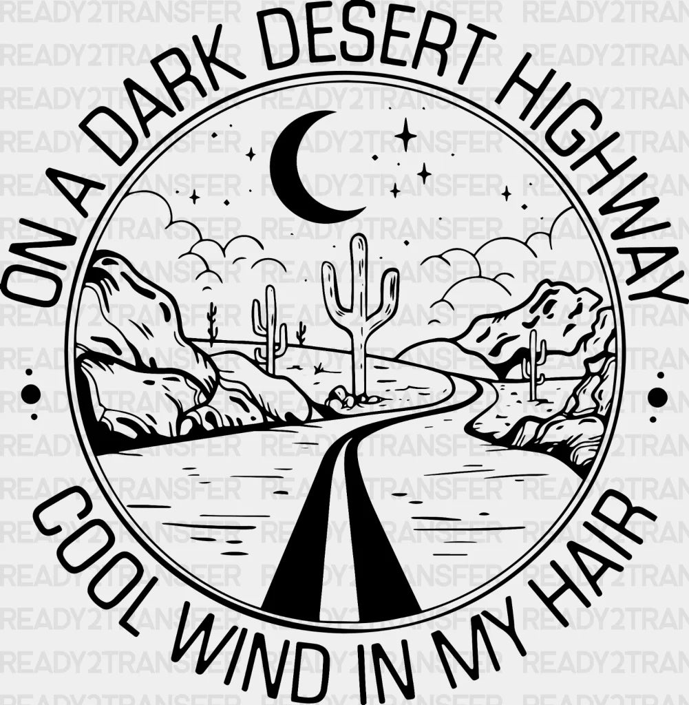 Dark Desert Highway Dtf Transfer