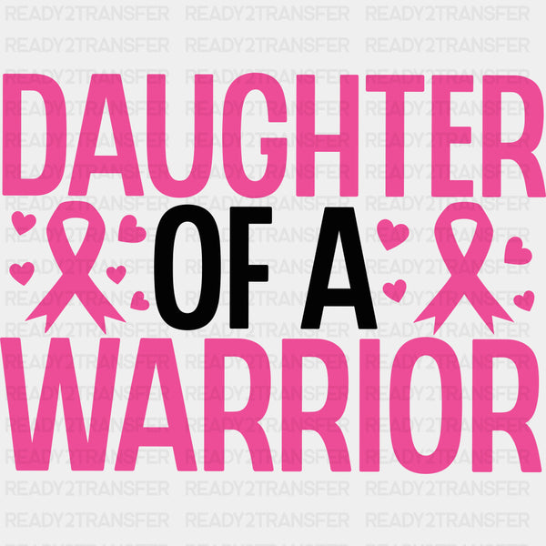 Daughter Of A Warrior - Breast Cancer DTF Transfers