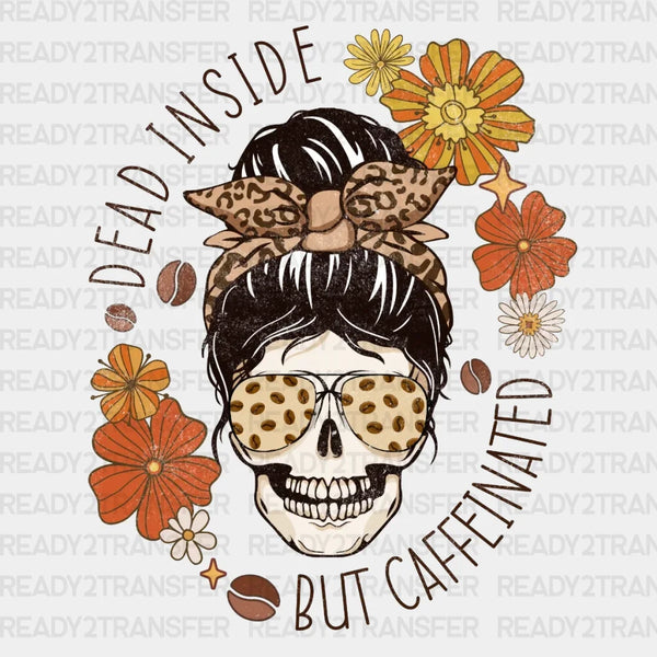 Dead Inside But Caffeinated DTF Transfer