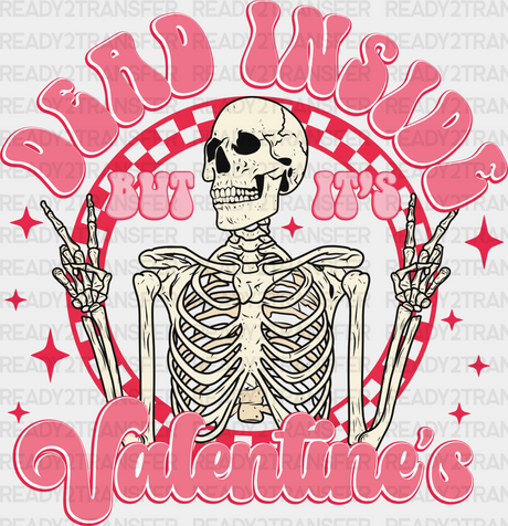 Dead Inside But Its Valentine Pink Dtf Transfer