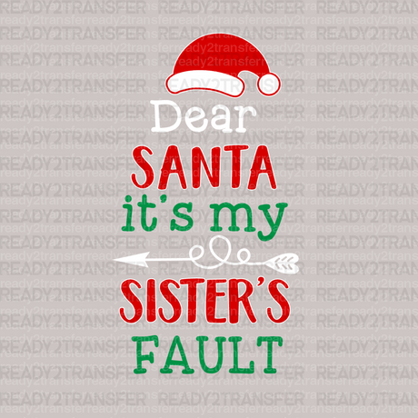 Dear Santa It's My Sisters Fault DTF Transfer - ready2transfer