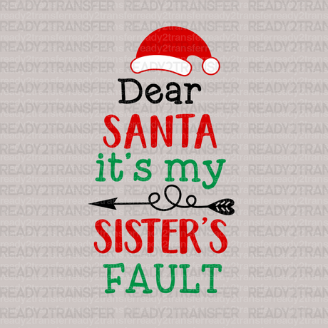 Dear Santa It's My Sisters Fault DTF Transfer - ready2transfer