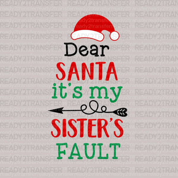 Dear Santa It's My Sisters Fault DTF Transfer