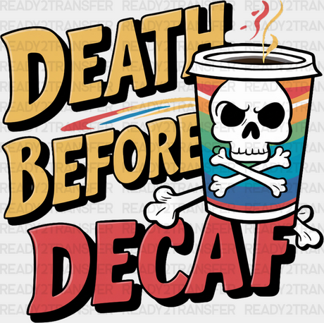 Death Before Decaf Skull Design - Coffee Dtf Transfer Adult Unisex S & M (10’’) / Dark Color