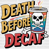 Death Before Decaf Skull Design - Coffee Dtf Transfer Adult Unisex S & M (10’’) / Light Color