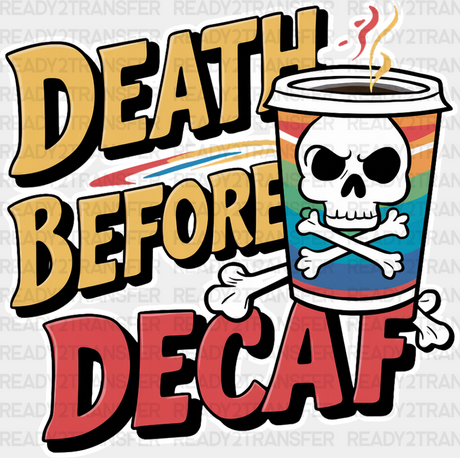 Death Before Decaf Skull Design - Coffee Dtf Transfer Adult Unisex S & M (10’’) / Light Color