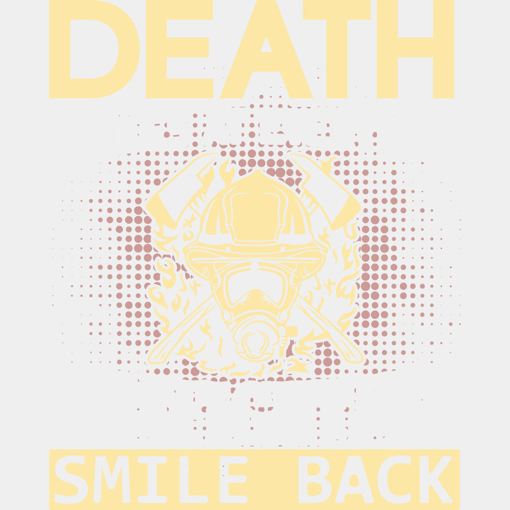 Death Smiles At Everyone Firefighters Smile Back - Fire Department DTF Transfers ready2transfer Light Color Design (See Imaging)
