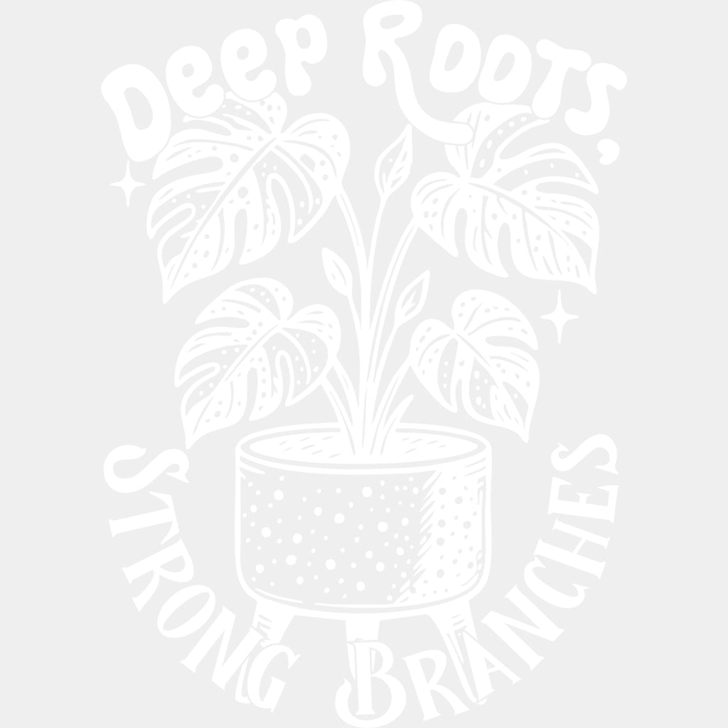 Deep Roots Strong Branches - Plants DTF Transfers ready2transfer Light Color Design (See Imaging)
