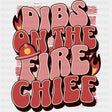 Dibs On The Fire Chief - Fire Department DTF Transfers ready2transfer