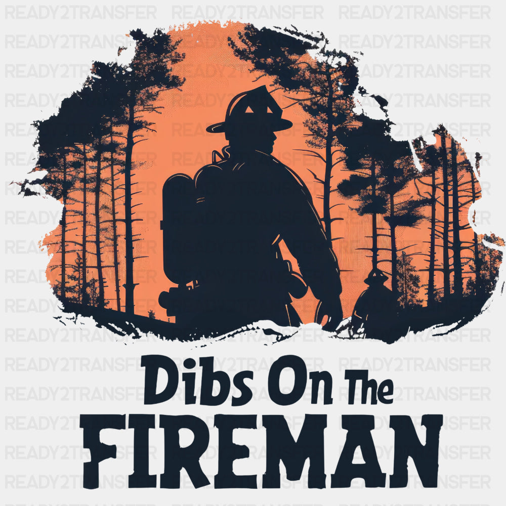 Dibs On The Fireman - Fire Department DTF Transfers ready2transfer Dark Color Design (See Imaging)