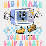 Did I Make Your Heart Skip A Beat? - Cardiac Nurse DTF Transfers ready2transfer