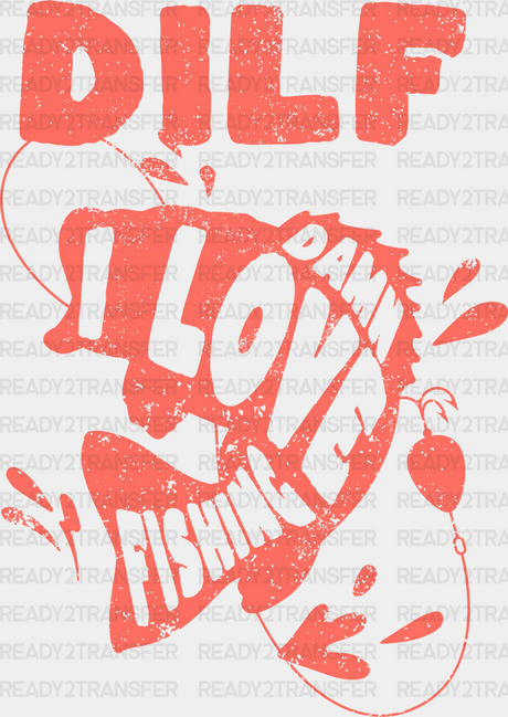 Dilf Damn I Love Fishing Design- Dtf Heat Transfer Adult Unisex - S & M (10’) / Pastel Red