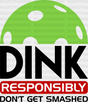 Dink Responsibly Don’t Get Smashed - Pickleball Dtf Heat Transfer Adult Unisex S & M (10’’) / Black