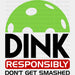 Dink Responsibly Don't Get Smashed - Pickleball DTF Heat Transfer ready2transfer Black