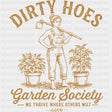 Dirty Hoes Garden Society - Gardening DTF Transfers - Adult Unisex - S & M (10’’) / Dark Color Design (See Imaging)