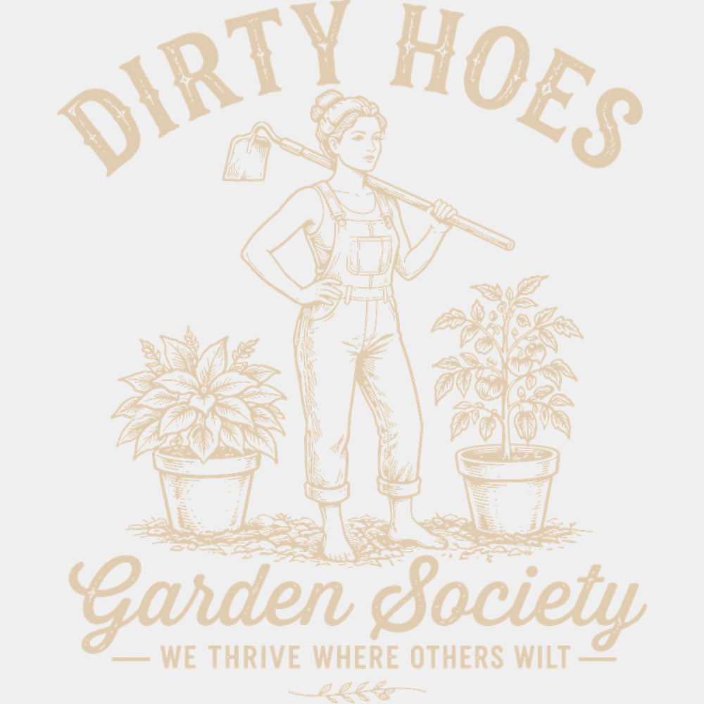 Dirty Hoes Garden Society - Gardening DTF Transfers - Adult Unisex - S & M (10’’) / Light Color Design (See Imaging)