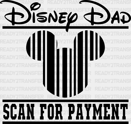 Disney Dad Scan For Payment Dtf Transfer Adult Unisex - S & M (10’) / Black