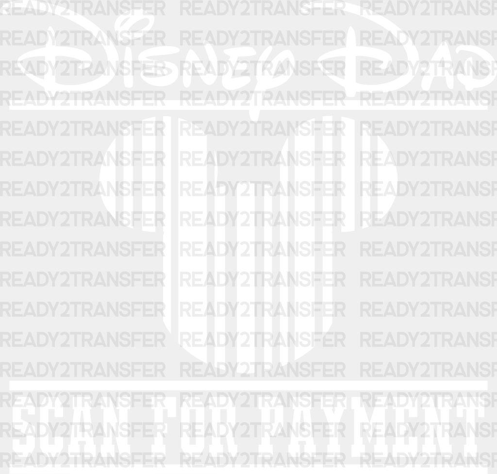 Disney Dad Scan For Payment Dtf Transfer Adult Unisex - S & M (10’) / White