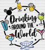 Disney Drinking Around The World Dtf Heat Transfer Vacation Design Vacay Mode