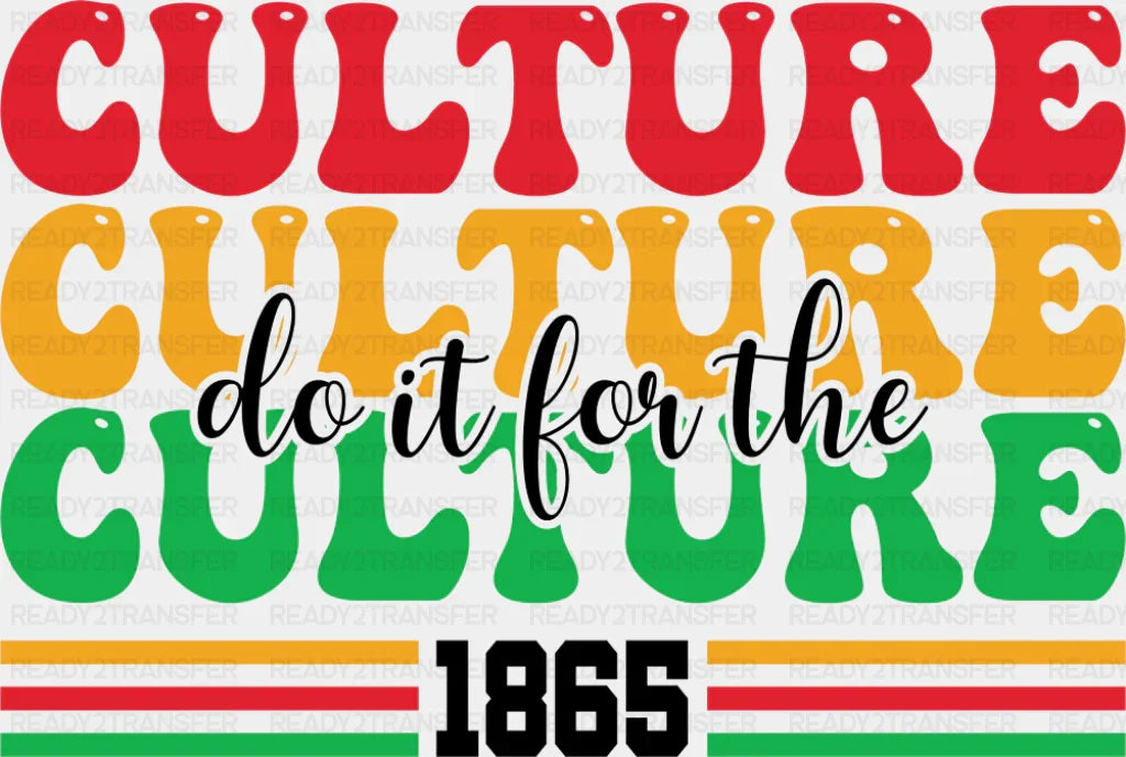 Do It For The Culture 1865 - Juneteenth DTF Transfer Adult Unisex - S & M (10’’) / Dark Color Design (See Imaging)