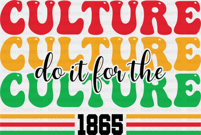Do It For The Culture 1865 - Juneteenth DTF Transfer Adult Unisex - S & M (10’’) / Dark Color Design (See Imaging)
