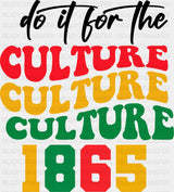Do It For The Culture - Juneteenth DTF Transfer Adult Unisex - S & M (10’’) / Dark Color Design (See Imaging)