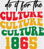 Do It For The Culture - Juneteenth DTF Transfer Adult Unisex - S & M (10’’) / Dark Color Design (See Imaging)