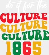 Do It For The Culture - Juneteenth DTF Transfer Adult Unisex - S & M (10’’) / Light Color Design (See Imaging)